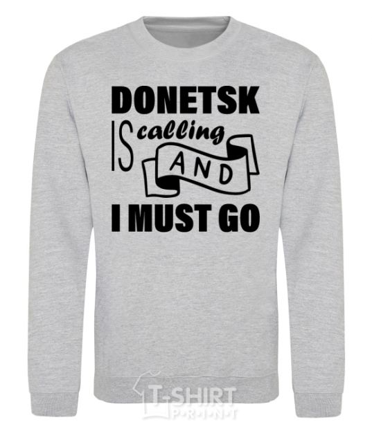 Sweatshirt Donetsk is calling and i must go sport-grey фото