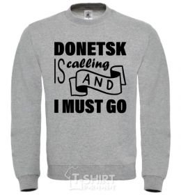 Sweatshirt Donetsk is calling and i must go sport-grey фото