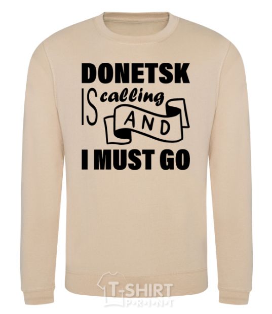 Sweatshirt Donetsk is calling and i must go sand фото