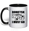 Mug with a colored handle Donetsk is calling and i must go black фото