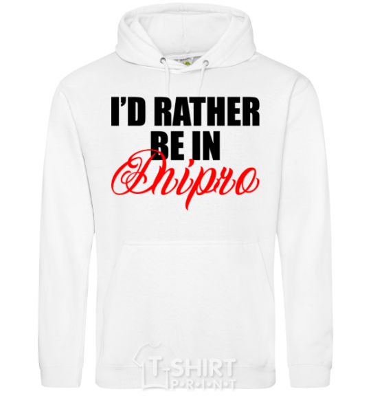 Men`s hoodie I'd rather be in Dnipro White фото
