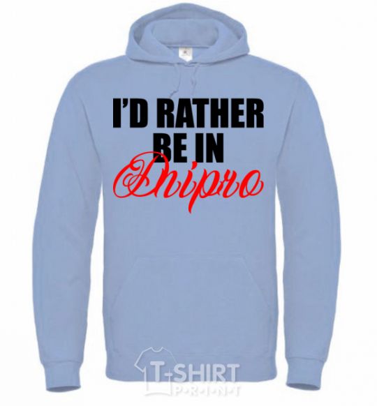 Men`s hoodie I'd rather be in Dnipro sky-blue фото