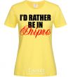 Женская футболка I'd rather be in Dnipro Лимонный фото