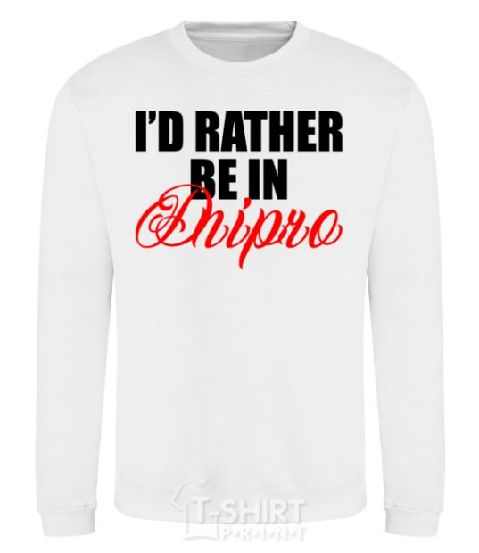 Sweatshirt I'd rather be in Dnipro White фото
