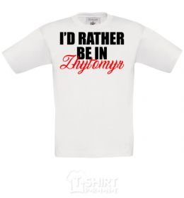 Kids T-shirt I'd rather be in Zhytomyr White фото
