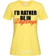 Женская футболка I'd rather be in Zhytomyr Лимонный фото