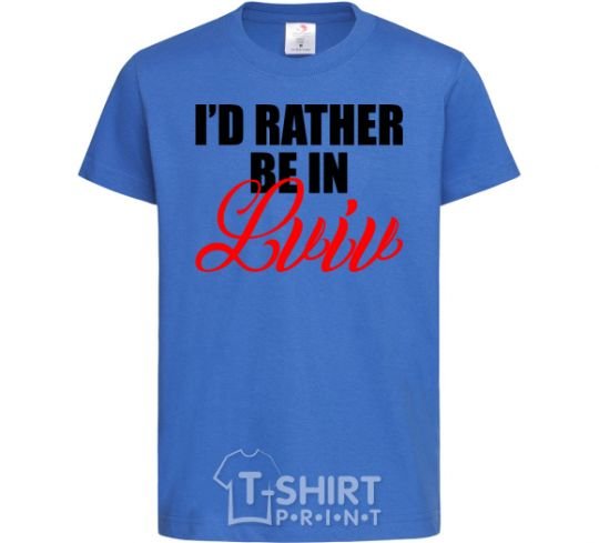 Kids T-shirt I'd rather be in Lviv royal-blue фото