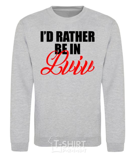 Sweatshirt I'd rather be in Lviv sport-grey фото