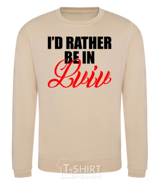 Sweatshirt I'd rather be in Lviv sand фото