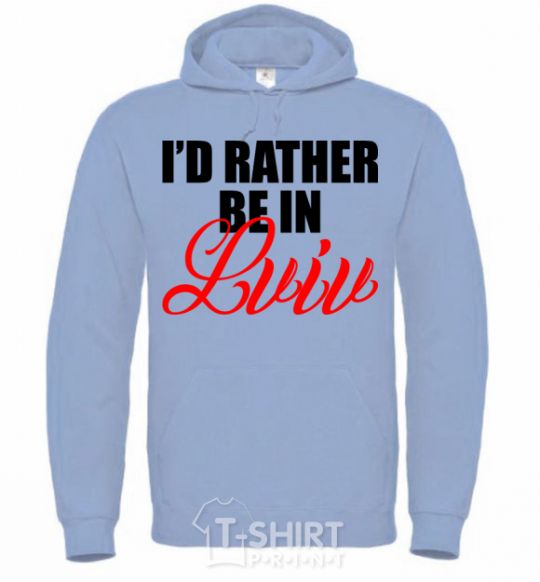 Men`s hoodie I'd rather be in Lviv sky-blue фото