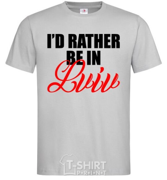 Men's T-Shirt I'd rather be in Lviv grey фото