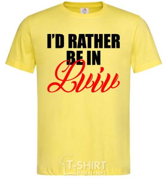 Men's T-Shirt I'd rather be in Lviv cornsilk фото