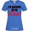 Women's T-shirt I'd rather be in Lviv royal-blue фото