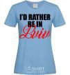 Women's T-shirt I'd rather be in Lviv sky-blue фото