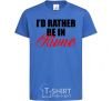 Kids T-shirt I'd rather be in Rivne royal-blue фото