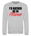 Sweatshirt I'd rather be in Rivne sport-grey фото