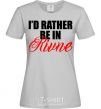 Женская футболка I'd rather be in Rivne Серый фото