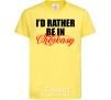 Kids T-shirt I'd rather be in Cherkasy cornsilk фото