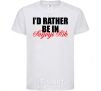 Kids T-shirt I'd rather be in Kryvyi Rig White фото