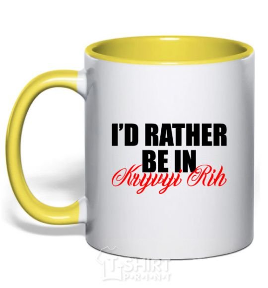 Mug with a colored handle I'd rather be in Kryvyi Rig yellow фото