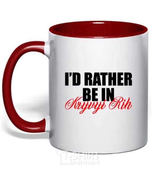 Mug with a colored handle I'd rather be in Kryvyi Rig red фото