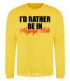 Sweatshirt I'd rather be in Kryvyi Rig yellow фото