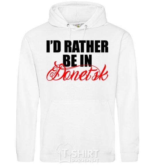 Men`s hoodie I'd rather be in Donetsk White фото