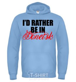 Men`s hoodie I'd rather be in Donetsk sky-blue фото