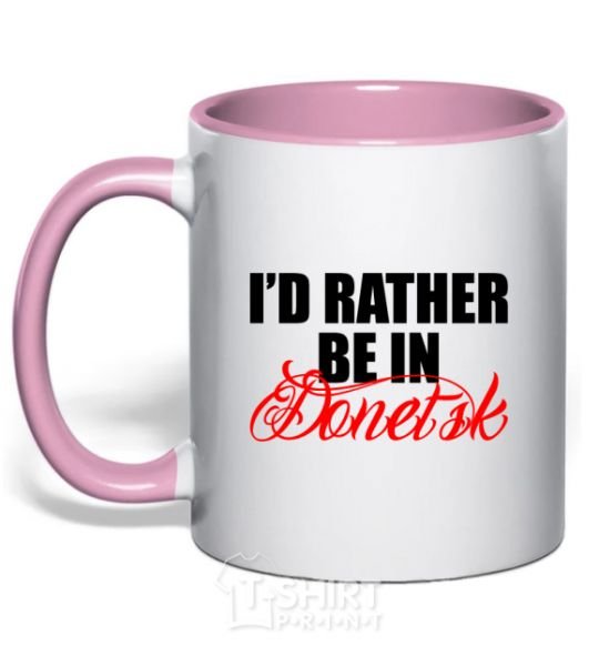 Mug with a colored handle I'd rather be in Donetsk light-pink фото