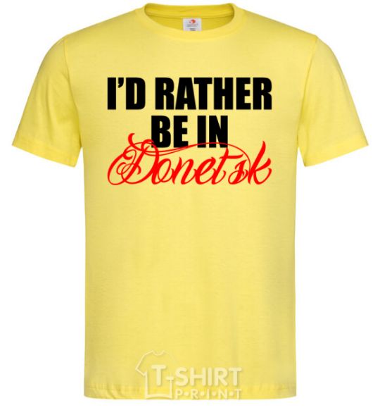 Мужская футболка I'd rather be in Donetsk Лимонный фото