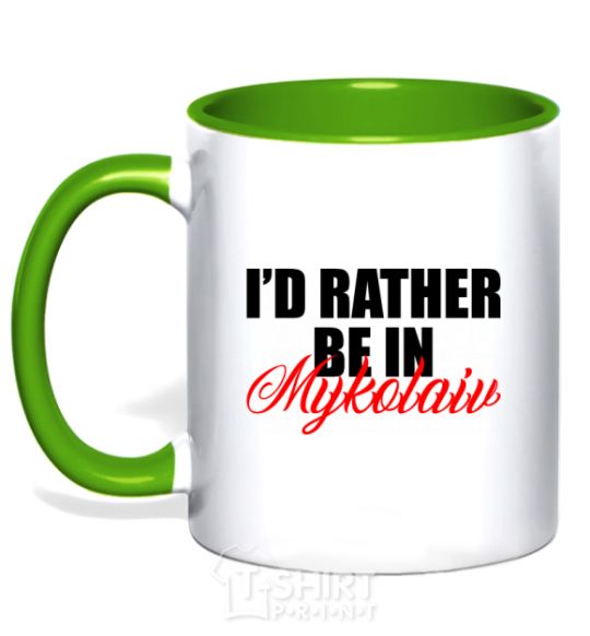 Mug with a colored handle I'd rather be in Mykolaiv kelly-green фото