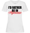 Women's T-shirt I'd rather be in Mykolaiv White фото