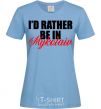 Women's T-shirt I'd rather be in Mykolaiv sky-blue фото