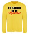 Sweatshirt I'd rather be in Mykolaiv yellow фото