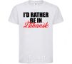 Kids T-shirt I'd rather be in Luhansk White фото