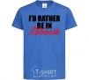 Kids T-shirt I'd rather be in Luhansk royal-blue фото