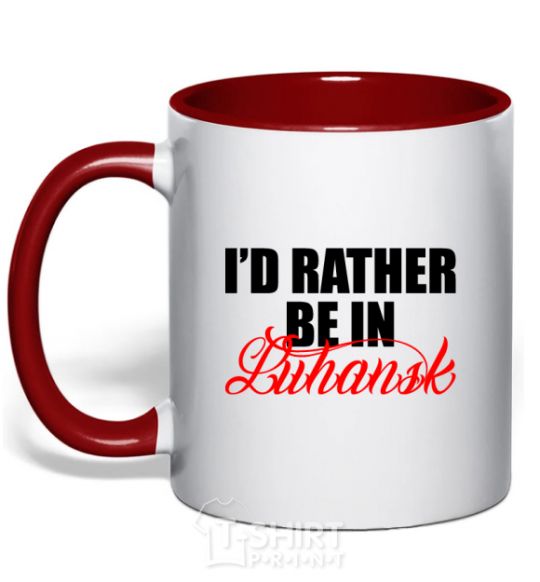 Чашка с цветной ручкой I'd rather be in Luhansk Красный фото