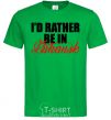 Men's T-Shirt I'd rather be in Luhansk kelly-green фото