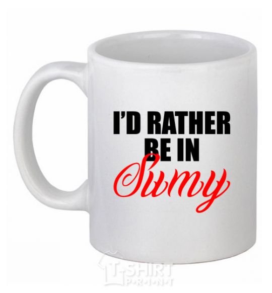 Ceramic mug I'd rather be in Sumy White фото