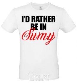 Men's T-Shirt I'd rather be in Sumy White фото