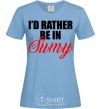 Women's T-shirt I'd rather be in Sumy sky-blue фото