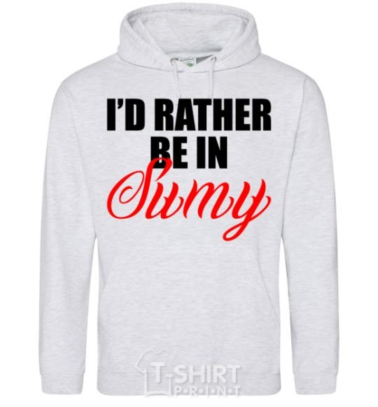 Men`s hoodie I'd rather be in Sumy sport-grey фото