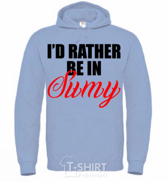 Men`s hoodie I'd rather be in Sumy sky-blue фото