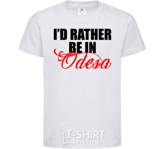 Kids T-shirt I'd rather be in Odesa White фото