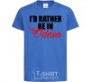 Kids T-shirt I'd rather be in Odesa royal-blue фото