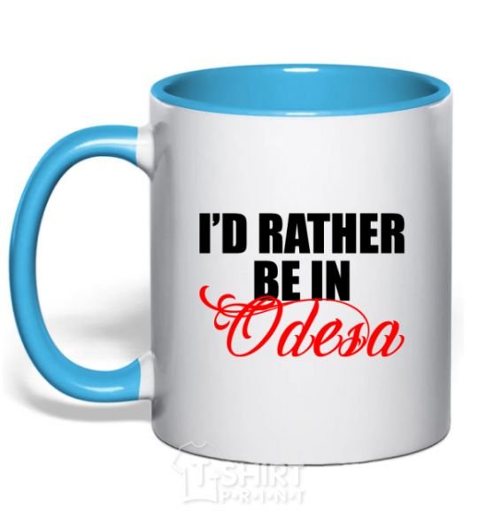 Mug with a colored handle I'd rather be in Odesa sky-blue фото