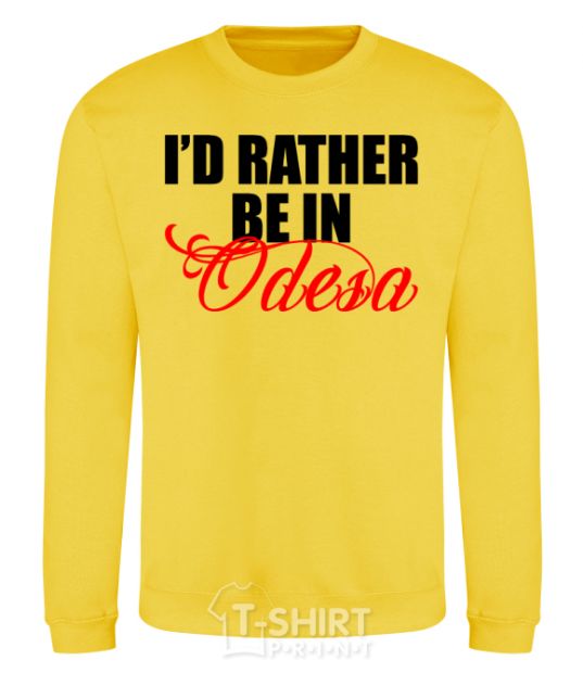 Sweatshirt I'd rather be in Odesa yellow фото