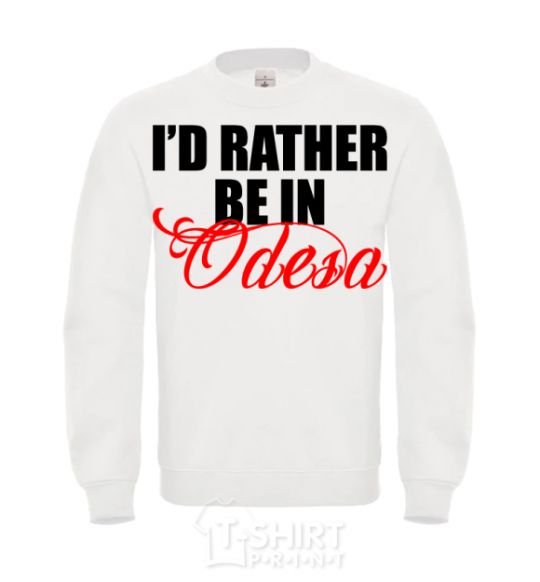 Sweatshirt I'd rather be in Odesa White фото