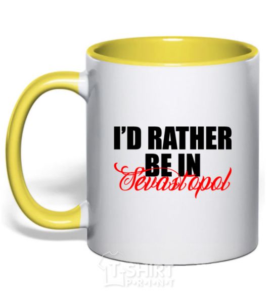 Mug with a colored handle I'd rather be in Sevastopol yellow фото