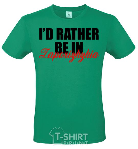 Men's T-Shirt I'd rather be in Zaporizhzhia kelly-green фото